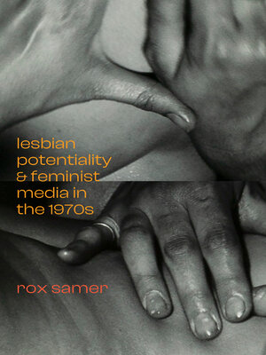 cover image of Lesbian Potentiality and Feminist Media in the 1970s